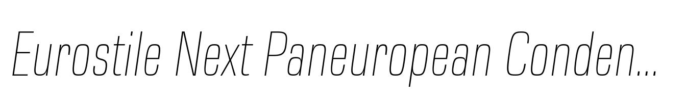 Eurostile Next Paneuropean Condensed Ultra Light Italic